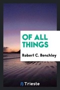 Cover: Of All Things - Trieste Publishing
