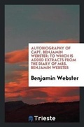 Cover: Autobiography of Capt. Benjamin Webster - Trieste Publishing