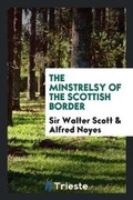 Cover: The Minstrelsy of the Scottish Border - Trieste Publishing