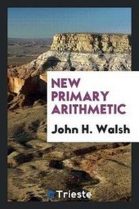 Enlarge image Cover: New Primary Arithmetic - Trieste Publishing