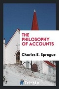 Cover: The Philosophy of Accounts - Trieste Publishing
