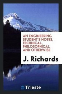 Enlarge image Cover: An Engineering Student's Notes, Technical, Philosophical and Otherwise - Trieste Publishing