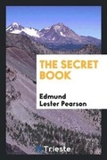 Cover: The Secret Book - Trieste Publishing