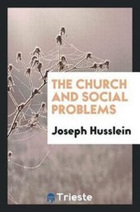 Enlarge image Cover: The Church and Social Problems - Trieste Publishing