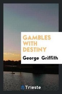 Abbildung von: Gambles with Destiny - Trieste Publishing
