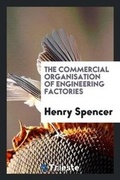 Cover: The Commercial Organisation of Engineering Factories - Trieste Publishing