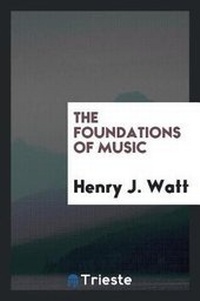 Abbildung von: The Foundations of Music - Trieste Publishing