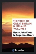Cover: The Trees of Great Britain & Ireland - Trieste Publishing