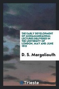 Enlarge image Cover: The Early Development of Mohammedanism - Trieste Publishing