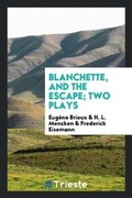 Cover: Blanchette, and the Escape; Two Plays - Trieste Publishing