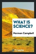 Cover: What Is Science? - Trieste Publishing