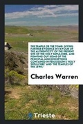 Cover: The Temple or the Tomb. Giving Further Evidence in Favour of the Authenticity of the Present Site of the Holy Sepulchre, and Pointing Out Some of the Principal Misconceptions Contained in Fergusson's 'holy Sepulchre' and 'the Temples of the Jews.' - Trieste Publishing