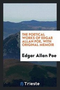 Abbildung von: The Poetical Works of Edgar Allan Poe, with Original Memoir - Trieste Publishing Pty Ltd