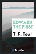 Cover: Edward the First - Trieste Publishing