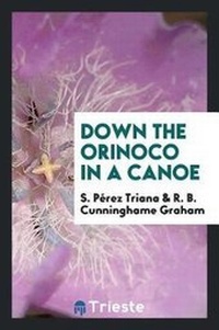 Abbildung von: Down the Orinoco in a Canoe - Trieste Publishing