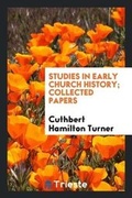 Cover: Studies in Early Church History; Collected Papers - Trieste Publishing