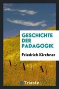 Cover: Geschichte Der Padagogik - Trieste Publishing