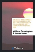 Cover: The Diary and General Expenditure Book of William Cunningham of Craigends - Trieste Publishing