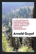 Cover: A Collection of Meteorological Tables with Other Tables Useful in Practical Meteorology - Trieste Publishing