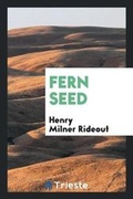 Cover: Fern Seed - Trieste Publishing