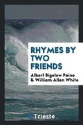 Cover: Rhymes by Two Friends - Trieste Publishing