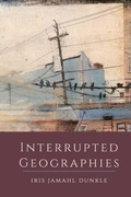 Cover: Interrupted Geographies - Trio House Press