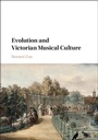 Cover: Evolution and Victorian Musical Culture - Cambridge University Press