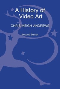 Abbildung von: A History of Video Art - Bloomsbury Academic