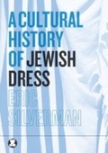 Cover: A Cultural History of Jewish Dress - Bloomsbury Academic