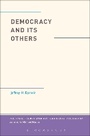 Cover: Democracy and Its Others - Bloomsbury Academic