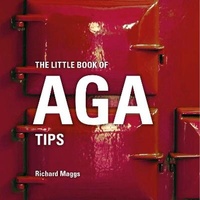 Enlarge image Cover: The Little Book of Aga Tips - Bloomsbury Absolute