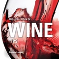 Cover: The Little Book of Wine Tips - Bloomsbury Absolute