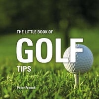 Abbildung von: The Little Book of Golf Tips - Bloomsbury Absolute