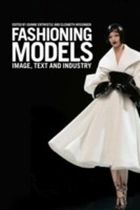 Abbildung von: Fashioning Models - Bloomsbury Academic