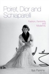 Abbildung von: Poiret, Dior and Schiaparelli - Bloomsbury Academic