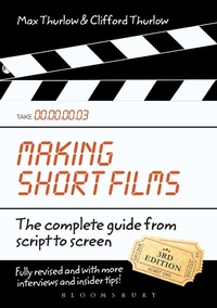 Abbildung von: Making Short Films, Third Edition - Bloomsbury Academic