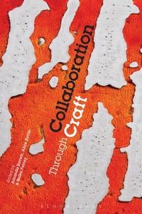 Enlarge image Cover: Collaboration Through Craft - Bloomsbury Academic
