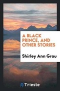 Cover: A Black Prince, and Other Stories - Trieste Publishing