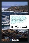 Cover: A History of the Wesleyan Grove, Martha's Vineyard, Camp Meeting - Trieste Publishing