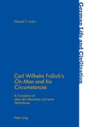 Cover: Carl Wilhelm Fr&ouml;lich's &laquo;On Man and his Circumstances&raquo; - Peter Lang Verlag
