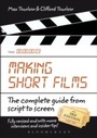 Cover: Making Short Films, Third Edition - Bloomsbury Academic