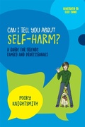 Cover: Can I Tell You About Self-Harm? - Jessica Kingsley Publishers