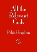 Cover: All the Relevant Gods - Cinnamon Press