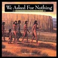 Cover: We Asked for Nothing - Miyaka Press