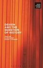 Cover: Design and the Question of History - Bloomsbury Academic