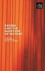 Cover: Design and the Question of History - Bloomsbury Academic