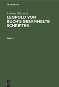 Cover: Leopold von Buch's Gesammelte Schriften. Band 1 - De Gruyter