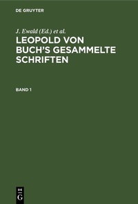 Abbildung von: Leopold von Buch's Gesammelte Schriften. Band 1 - De Gruyter