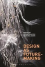 Cover: Design as Future-Making - Bloomsbury Academic