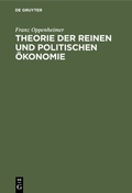 Cover: Theorie der reinen und politischen &Ouml;konomie - De Gruyter